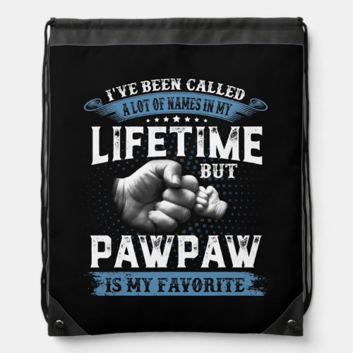 Ive Been Called A Lot Of Names But Pawpaw Drawstring Bag
