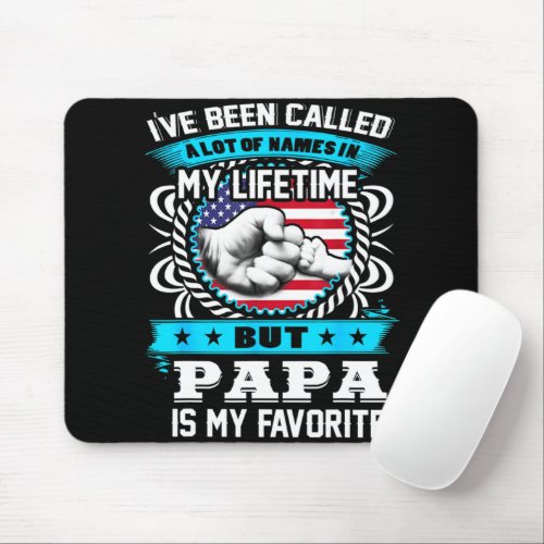 Ive Been Called Lot Of Name But Papa Grandpa Mouse Pad