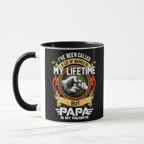Ive Been Called Lot Of Name But Papa Is My Mug