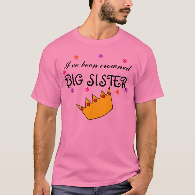 I've been crowned BIG SISTER T-Shirt (Front)