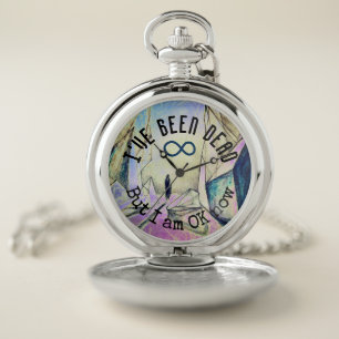 I've been dead but I am OK now Reincarnation Ghost Pocket Watch