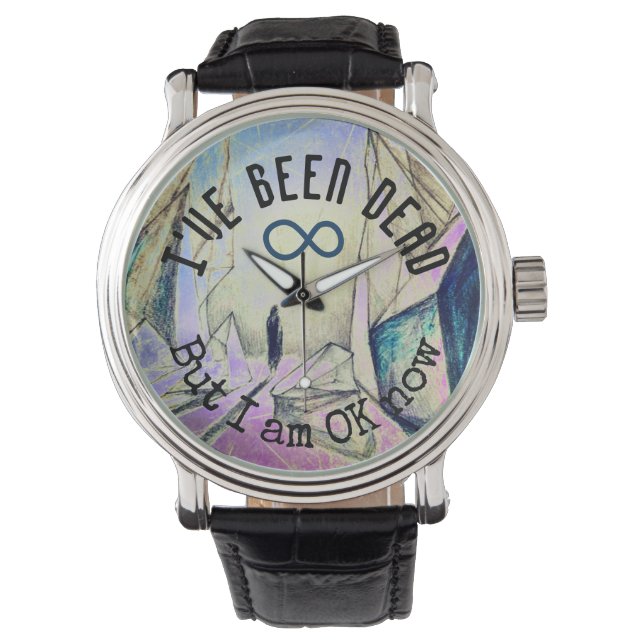 I've been dead but I am OK now Reincarnation Ghost Watch (Front)