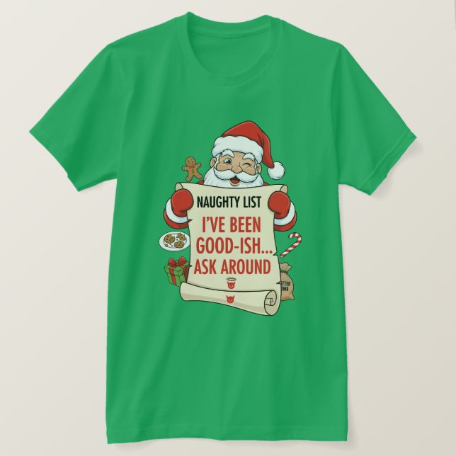 I've been good-ish... ask around T-Shirt (Design Front)