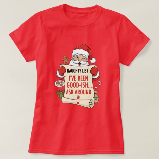 I've been good-ish... ask around T-Shirt (Design Front)
