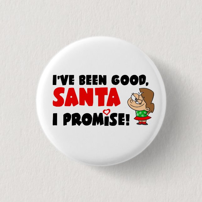 I've Been Good, Santa. I Promise! Funny Button (Front)