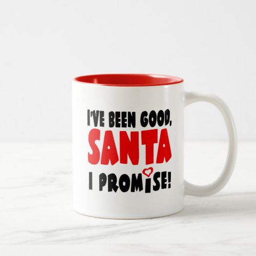 Ive Been Good Santa  I Promise  Funny Two_Tone Coffee Mug