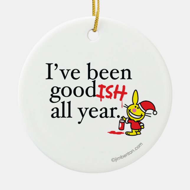I've Been Goodish All Year Ceramic Ornament (Front)
