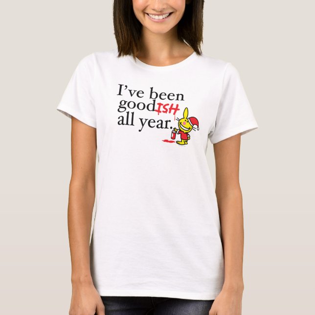 I've Been Goodish All Year T-Shirt (Front)