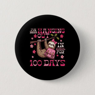 Ive Been Hanging Out School 100 Days 100th Day Slo Button