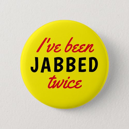 Ive Been Jabbed Twice Yellow Text Button