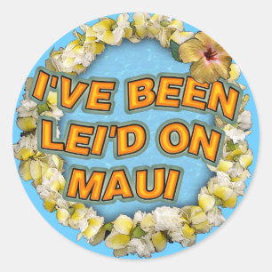 I've been Lei'd on Maui Classic Round Sticker