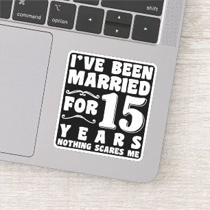 I've Been Married For 15 Years Wedding Anniversary Sticker