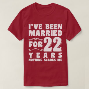 I've Been Married For 22 Years Wedding Anniversary T-Shirt