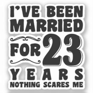 I've Been Married For 23 Years Wedding Party Funny Sticker