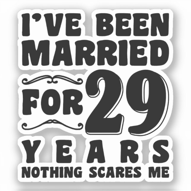 I've Been Married For 29 Years Wedding Anniversary Sticker (Front)