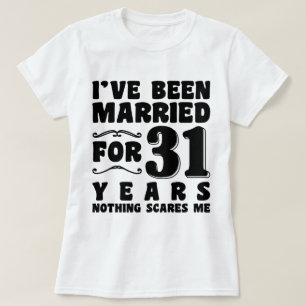 I've Been Married For 31 Years Bachelorette Party T-Shirt