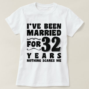 I've Been Married For 32 Years Bachelorette Party T-Shirt