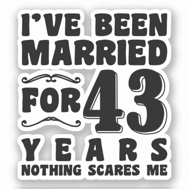 I've Been Married For 43 Years Matching Couple Sticker (Front)