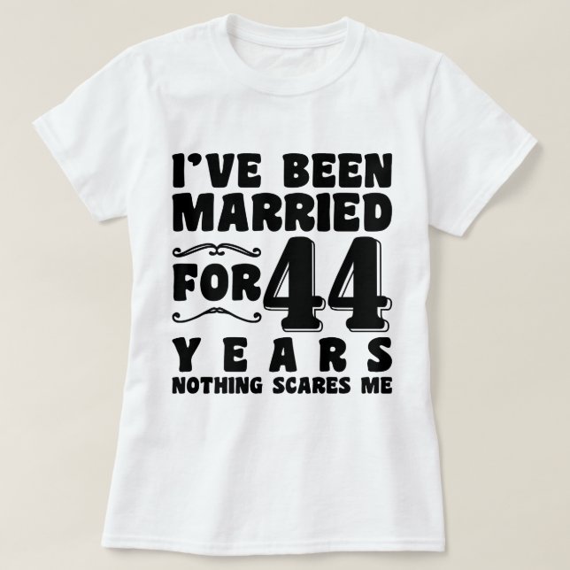 I've Been Married For 44 Years Matching Couple T-Shirt (Design Front)