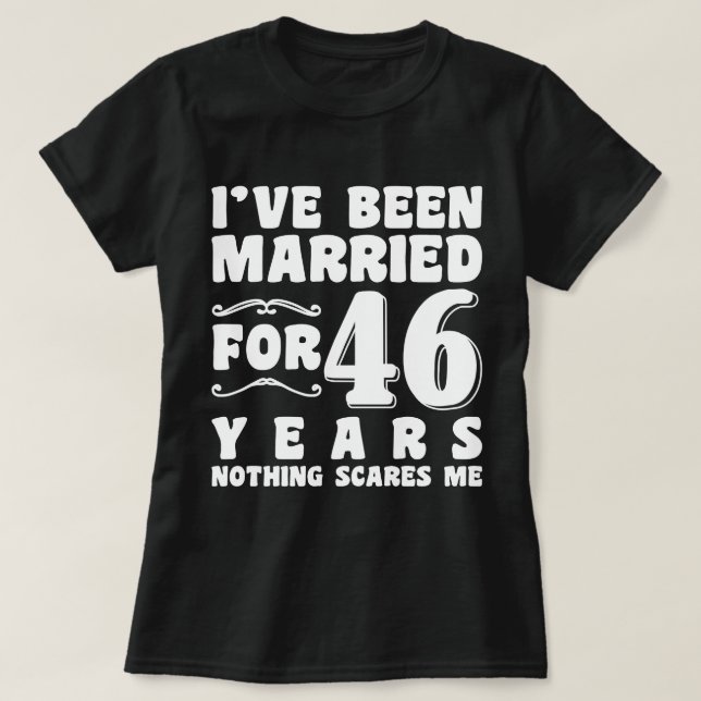 I've Been Married For 46 Years Matching Couple T-Shirt (Design Front)