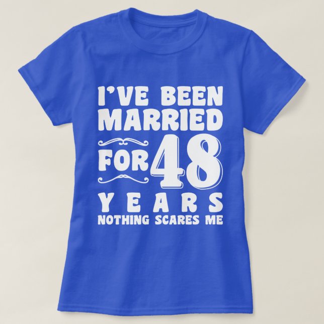I've Been Married For 48 Years Matching Couple T-Shirt (Design Front)
