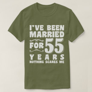 I've Been Married For 55 Years Husband Wife Funny T-Shirt