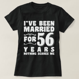 I've Been Married For 56 Years Birthday Present T-Shirt