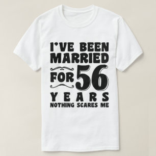 I've Been Married For 56 Years Husband Wife Funny T-Shirt
