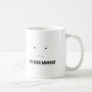 I've Been Mugged! Coffee Mug
