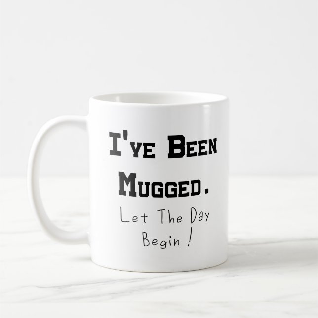 I've Been Mugged - Coffee Mug - White (Left)