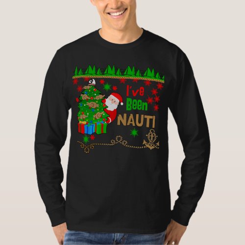 Ive Been Nauti   er Nautical for Christmas T_Shirt