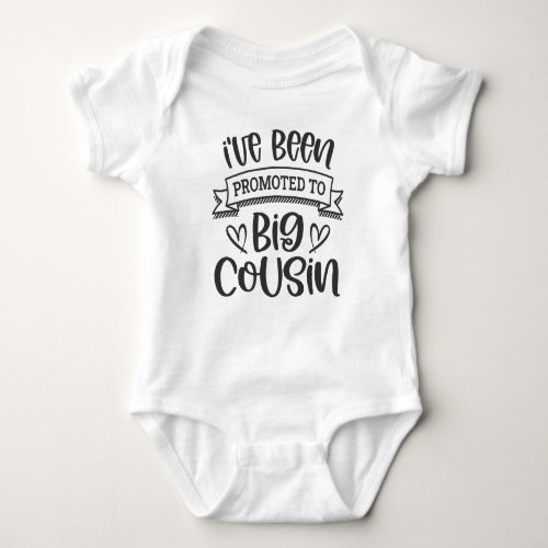 Ive Been Promoted To Big Cousin Baby Bodysuit