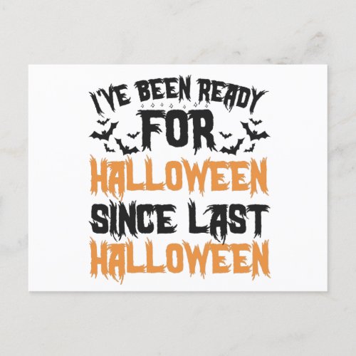 Ive Been Ready For Halloween Since last Halloween Announcement Postcard