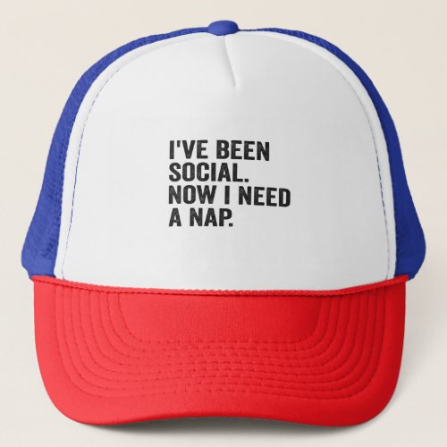Ive Been Social Now I Need a Nap Autism Adhd  Trucker Hat