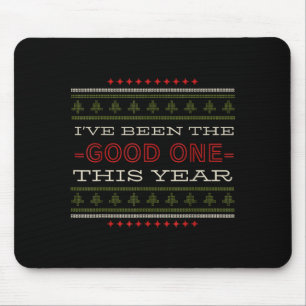 Ive Been The Good One This Year Christmas Mouse Pad