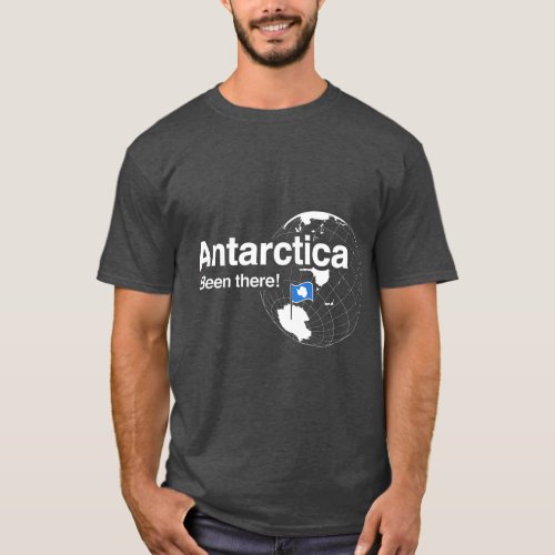 Ive Been There Flag of Antarctica T_Shirt