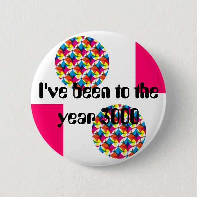 I've been to the year 3000 button (Front)