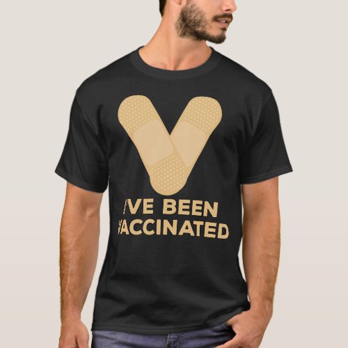 Ive Been Vaccinated 3 T_Shirt