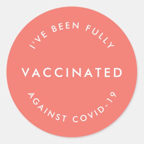 Ive Been Vaccinated  Against Covid_19 Coral Pink Classic Round Sticker