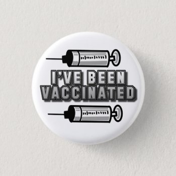 I've Been Vaccinated  Covid-19  Button by Everything_Grandma at Zazzle
