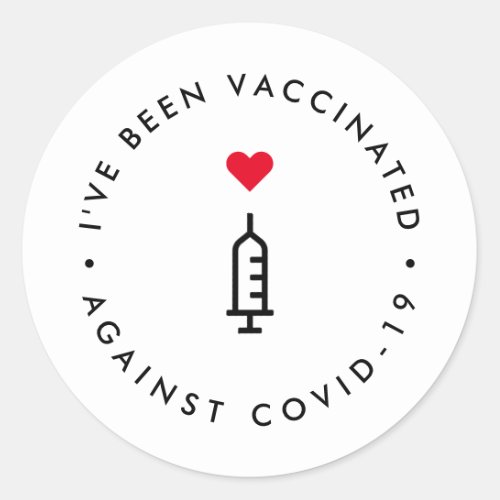 Ive been Vaccinated  Covid_19 Heart Needle Classic Round Sticker