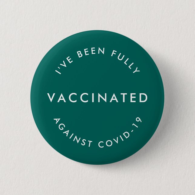 I've Been Vaccinated | Covid-19 Modern Teal Green Button (Front)