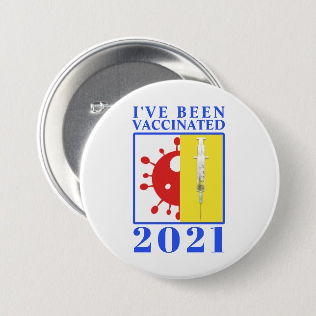 I've Been Vaccinated for Covid-19 2021 Button (Front & Back)