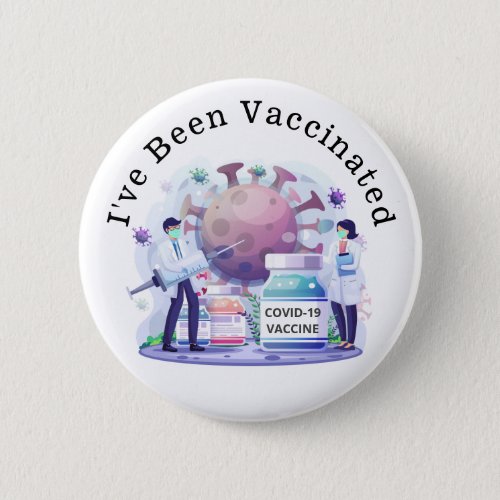 Ive Been Vaccinated for Covid_19 Button