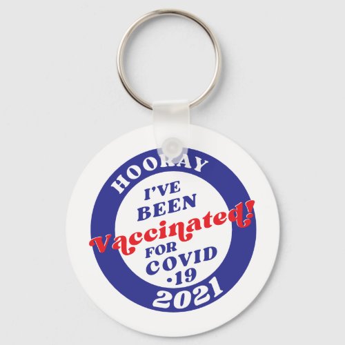 Ive been vaccinated for covid_19 keychain