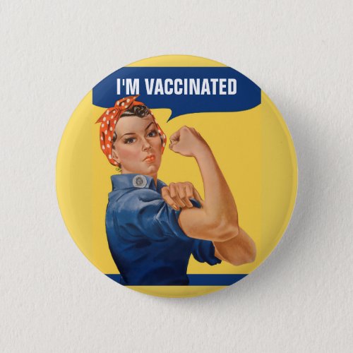 Ive Been Vaccinated Rosie the Riveter Button