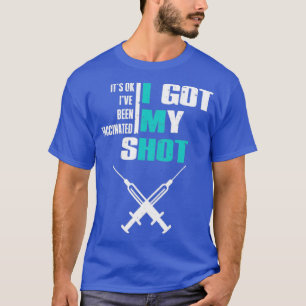 ive been vaccinated vaccine T-Shirt