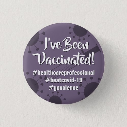 Ive Been Vaccinated w Hashtags Grape Compote Button