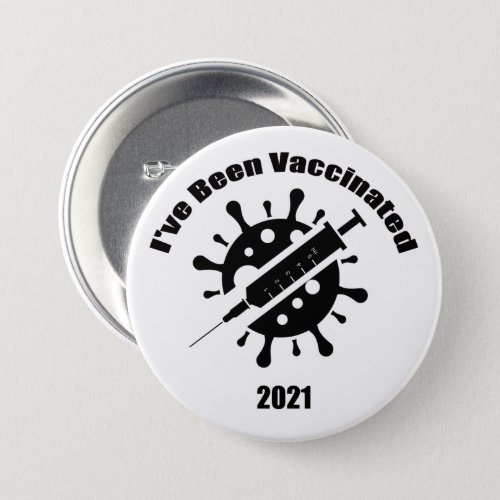 Ive Been Vaccinated White Button