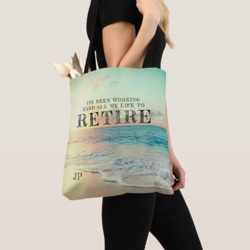 Ive Been Working Hard All My Life To Retire Tote Bag